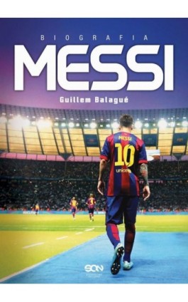 Messi. Biografia - Guillem Balagué - Ebook - 978-83-7924-358-7