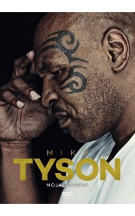 Mike Tyson. Moja prawda - Larry Sloman - Ebook - 978-83-7924-283-2