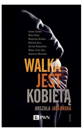 Walka jest kobietą - Urszula Jabłońska - Ebook - 978-83-7705-586-1