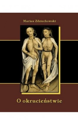 O okrucieństwie - Marian Zdziechowski - Ebook - 978-83-7950-112-0