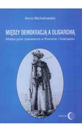 Między demokracją a oligarchią. - Michałowska Anna - Ebook - 978-83-8002-016-0