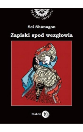 Zapiski spod wezgłowia, czyli notatnik osobisty - Shonagon Sei - Ebook - 978-83-63778-47-7