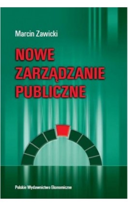 Nowe zarządzanie publiczne - Marcin Zawicki - Ebook - 978-83-208-2130-7