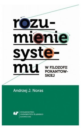 Rozumienie systemu w filozofii pokantowskiej - Andrzej J. Noras - Ebook - 978-83-8012-927-6