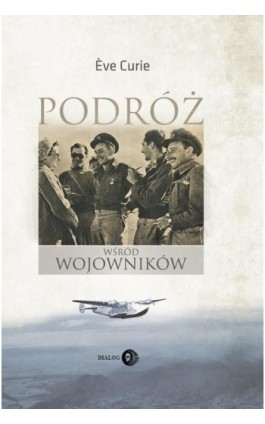 Podróż wśród wojowników - Eve Curie - Ebook - 978-83-8002-741-1