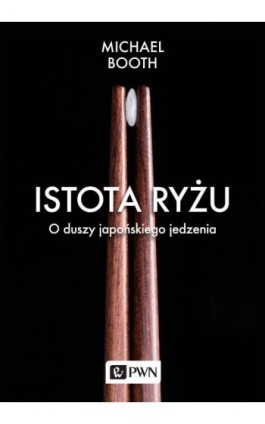 Istota ryżu - Michael Booth - Ebook - 978-83-01-19828-2