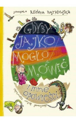 Gdyby jajko mogło mówić i inne opowieści - Renata Piątkowska - Ebook - 978-83-7551-354-7