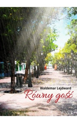 Równy gość - Waldemar Lejdward - Ebook - 978-83-65227-45-4