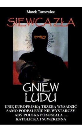 Siewca zła. Tom 1. Gniew Ludu - Marek Tarnowicz - Ebook - 978-83-65227-28-7