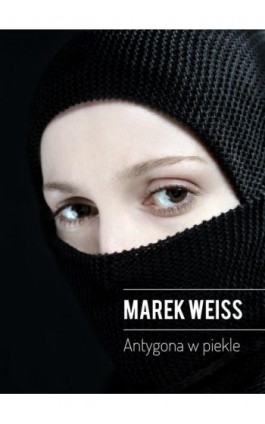 Antygona w piekle - Marek Weiss - Ebook - 978-83-62247-57-8