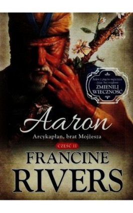 Aaron Arcykapłan brat Mojżesza Część 2 - Francine Rivers - Ebook - 978-83-63097-44-8