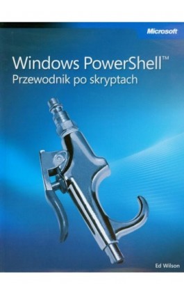 Windows PowerShell Przewodnik po skryptach - Ed Wilson - Ebook - 978-83-7541-280-2