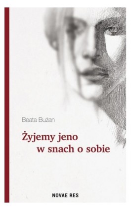 Żyjemy jeno w snach o sobie - Beata Bużan - Ebook - 978-83-8083-612-9