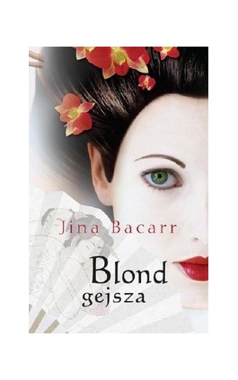 Blond gejsza - Jina Bacarr - Ebook - 978-83-238-9962-4