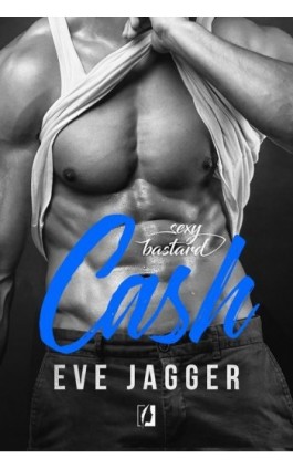 Sexy Bastard. Cash - Eve Jagger - Ebook - 978-83-65740-81-6