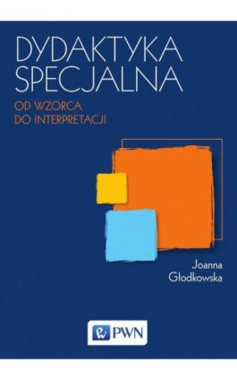 Dydaktyka specjalna. Od wzorca do interpretacji - Joanna Głodkowska - Ebook - 978-83-011-9446-8