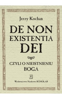 De non existentia Dei czyli o nieistnieniu Boga - Jerzy Kochan - Ebook - 978-83-7383-749-2
