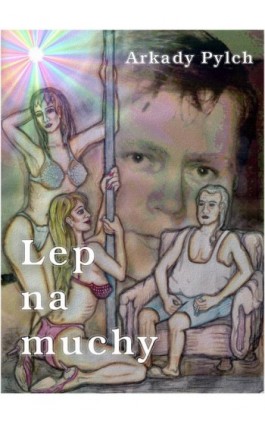 Lep na muchy - Arkady Pylch - Ebook - 978-83-61184-90-4