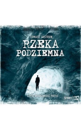 Rzeka podziemna - Tomasz Jastrun - Audiobook - 978-83-62121-98-4