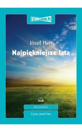 Najpiękniejsze lata - Józef Hen - Audiobook - 978-83-62121-75-5