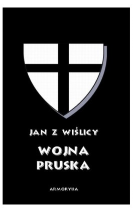 Wojna pruska - Jan z Wiślicy - Ebook - 978-83-8064-558-5