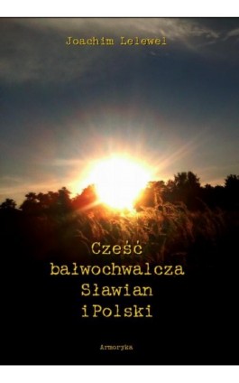 Cześć bałwochwalcza Słowian i Polski - Joachim Lelewel - Ebook - 978-83-8064-568-4