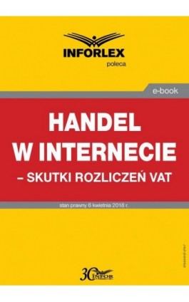 Handel w Internecie – skutki rozliczeń VAT - Praca zbiorowa - Ebook - 978-83-8137-278-7