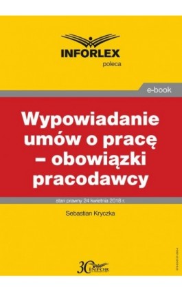 Wypowiadanie umów o pracę – obowiązki pracodawcy - Sebastian Kryczka - Ebook - 978-83-8137-295-4