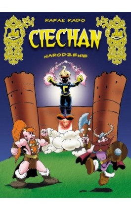 Ciechan. Narodzenie - Rafał Kado - Ebook - 978-83-934420-5-8