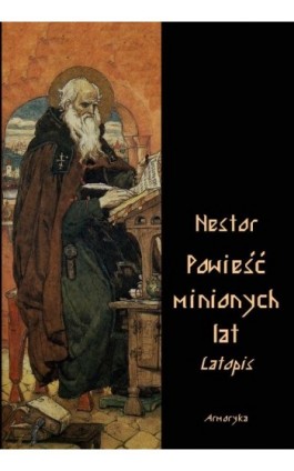 Powieść minionych lat. Latopis - Ławrenty Nestor - Ebook - 978-83-8064-556-1