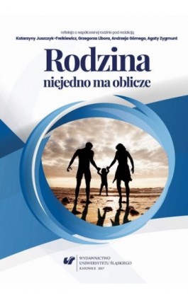 Rodzina niejedno ma oblicze – refleksja o współczesnej rodzinie - Ebook - 978-83-226-3315-1