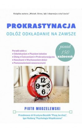 Prokrastynacja. Odłóż odkładanie na zawsze - Piotr Modzelewski - Ebook - 978-83-7859-919-7