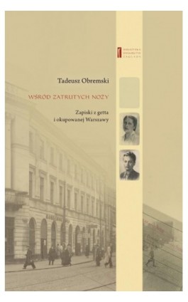 Wśród zatrutych noży. Zapiski z getta i okupowanej Warszawy - Agnieszka Haska - Ebook - 978-83-63444-54-9