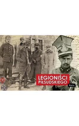 Legioniści Piłsudskiego - Opracowanie zbiorowe - Ebook - 978-83-64476-40-2