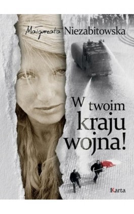 W twoim kraju wojna! - Małgorzata Niezabitowska - Ebook - 978-83-64476-67-9