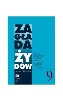 Zagłada Żydów. Studia i Materiały vol. 9 R. 2013 - Jacek Leociak - Ebook