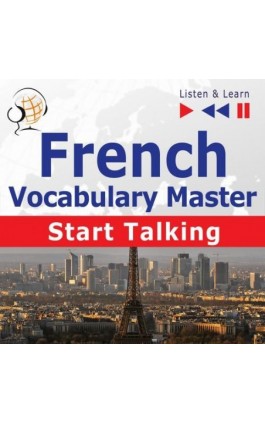 French Vocabulary Master: Start Talking 30 Topics at Elementary Level: A1-A2 – Listen &amp; Learn - Dorota Guzik - Audiobook - 978-83-8006-215-3