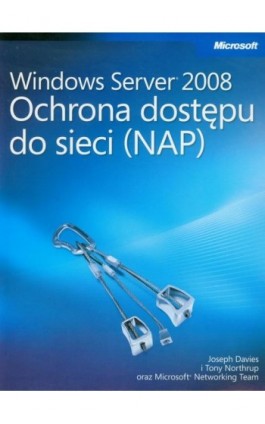 Windows Server 2008 Ochrona dostępu do sieci NAP - Davies Joseph, Northrup Tony - Ebook - 978-83-7541-268-0