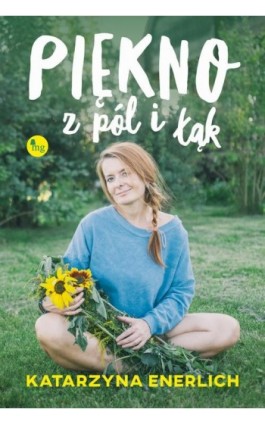 Piękno z pól i łąk - Katarzyna Enerlich - Ebook - 978-83-7779-475-3