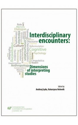 Interdisciplinary encounters: Dimensions of interpreting studies - Ebook - 978-83-226-3229-1