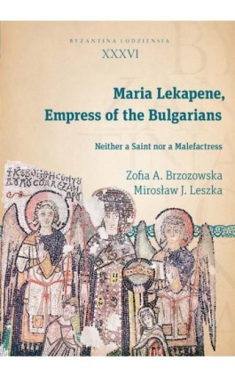 Maria Lekapene Empress of the Bulgarians - Zofia A. Brzozowska - Ebook - 978-83-8142-029-7