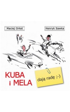 Kuba i Mela dają radę - Maciej Orłoś - Ebook - 978-83-7686-183-8