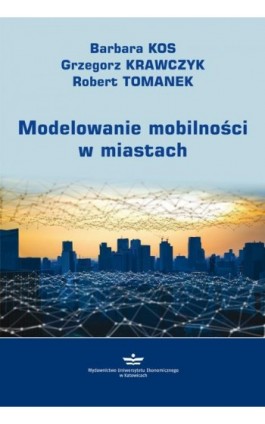 Modelowanie mobilności w miastach - Barbara Kos - Ebook - 978-83-7875-432-9
