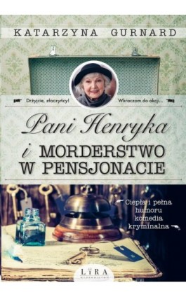 Pani Henryka i morderstwo w pensjonacie - Katarzyna Gurnard - Ebook - 978-83-65838-61-2