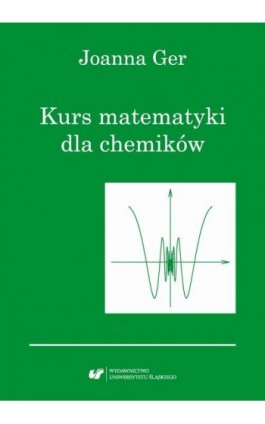 Kurs matematyki dla chemików. Wydanie szóste poprawione - Joanna Ger - Ebook - 978-83-226-3426-4
