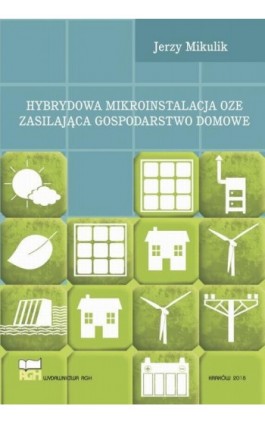 Hybrydowa mikroinstalacja OZE zasilająca gospodarstwo domowe - Jerzy Mikulik - Ebook - 978-83-66016-27-9