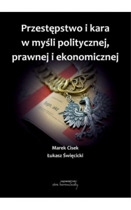 Przestępstwo i kara w myśli politycznej,prawnej i ekonomicznej - Praca zbiorowa - Ebook - 978-83-65806-28-4