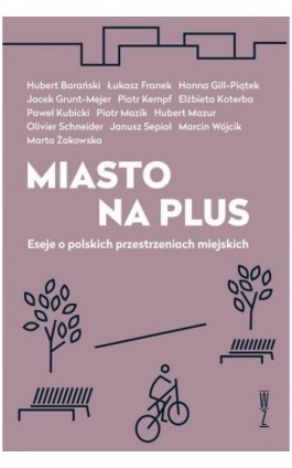 Miasto na plus. Eseje o polskich przestrzeniach miejskich - Praca zbiorowa - Ebook - 978-83-947365-8-3