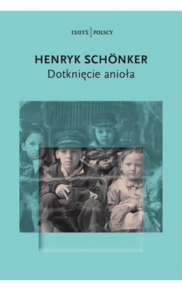 Dotknięcie anioła - Henryk Schonker - Ebook - 978-83-64476-58-7