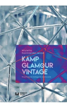 Kamp, glamour, vintage - Wioletta Kazimierska-Jerzyk - Ebook - 978-83-8088-829-6